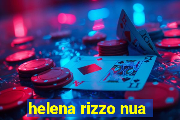 helena rizzo nua